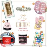 Gift guide: for the girlfriend that dances in your kitchen